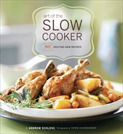 Art of the Slow Cooker : 80 Exciting New Recipes cover image cdn