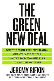 The Green New Deal : Why the Fossil Fuel Civilization Will Collapse by 2028, and the Bold Economic Plan to Save Life on E cover image cdn