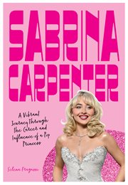 Sabrina Carpenter : A Vibrant Journey Through The Career And Influence Of A Pop Princess cover image cdn