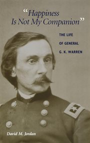 Happiness Is Not My Companion : The Life of General G. K. Warren cover image cdn