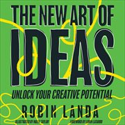 The New Art of Ideas : Unlock Your Creative Potential cover image cdn