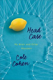 Head Case : My Brain and Other Wonders cover image cdn