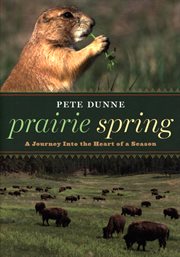 Prairie Spring : A Journey Into the Heart of a Season cover image cdn