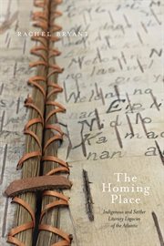 The Homing Place : Indigenous and Settler Literary Legacies of the Atlantic cover image cdn