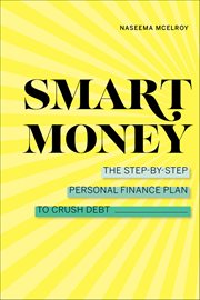 Smart Money : The Step-by-step Personal Finance Plan To Crush Debt cover image cdn