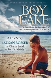 The Boy on the Lake : He Faced Down the Biggest Bully of His Life and Inspired Trevor's Law: A True Story cover image cdn