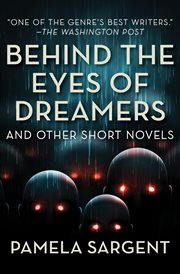 Behind the Eyes of Dreamers : And Other Short Novels cover image cdn
