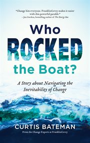 Who Rocked the Boat? : A Story about Navigating the Inevitability of Change cover image cdn
