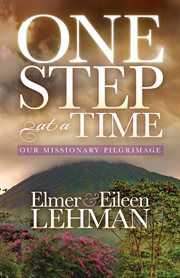 One Step at a Time : Our Missionary Pilgrimage cover image cdn