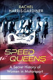 Speed Queens : A Secret History Of Women In Motorsport cover image cdn