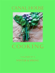 Canal House Cooking, Volume N° 3 : Winter & Spring cover image cdn