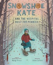 Snowshoe Kate and the Hospital Built for Pennies cover image cdn