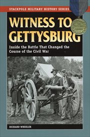 Witness to Gettysburg : Inside the Battle That Changed the Course of the Civil War cover image cdn