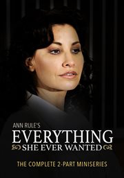 Ann Rule's Everything She Ever Wanted cover image cdn