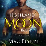 Highland Moon #1 : Scottish Werewolf Shifter Romance cover image cdn