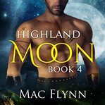 Highland Moon #4 : Scottish Werewolf Shifter Romance cover image cdn