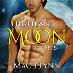 Highland Moon #5 : Scottish Werewolf Shifter Romance cover image cdn