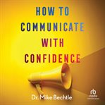 How to Communicate With Confidence cover image cdn