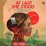 At Last She Stood : How Joey Guerrero Spied, Survived, and Fought for Freedom cover image cdn