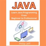Java : Learn Java Programming From Beginner To Professional cover image cdn