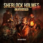 Sherlock Holmes Legends, Untold, Folge 20: Der Kopfjäger cover image cdn