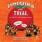 Tomatoes on Trial : The Fruit V. Vegetable Showdown cover image cdn
