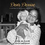 Dear Denise : Letters To The Sister I Never Knew cover image cdn