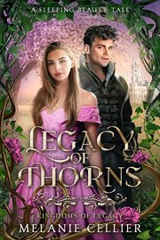Legacy of Thorns : A Sleeping Beauty Tale cover image cdn