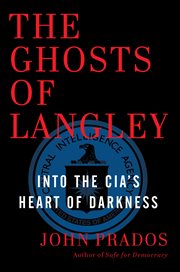 The Ghosts of Langley : Into the CIA's Heart of Darkness cover image cdn