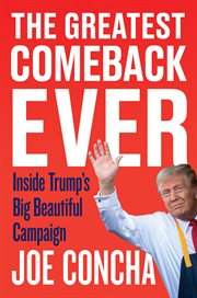 The Greatest Comeback Ever : Inside Trump's Big Beautiful Campaign cover image cdn