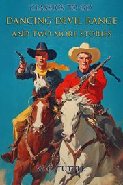Dancing Devil Range and Two More Stories : Restored Classics To Go Edition cover image cdn