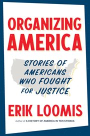 Organizing America : Stories Of Americans Who Fought For Justice cover image cdn
