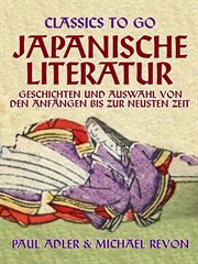 Japanische Literatur - Geschichten und Auswahl von den Anfängen bis zur neusten Zeit cover image cdn