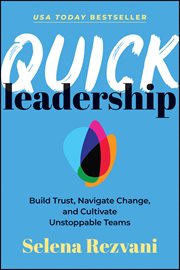 Quick Leadership : Build Trust, Navigate Change, And Cultivate Unstoppable Teams cover image cdn