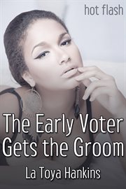 The Early Voter Gets the Groom cover image cdn