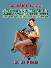 Der Mann vom Meer: Maurice Wallion ermittelt. Ein Schwedenkrimi aus den 1920er Jahren cover image cdn
