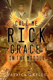 Call Me Rick : Grace In The Middle cover image cdn