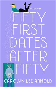 Fifty First Dates After Fifty : A Memoir cover image cdn