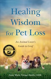 Healing Wisdom for Pet Loss : An Animal Lover's Guide To Grief cover image cdn