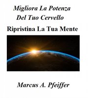 Migliora La Potenza Del Tuo Cervello - Ripristina La Tua Mente cover image cdn