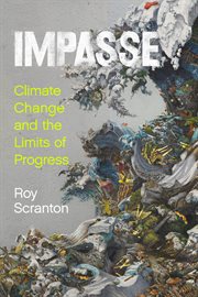 Impasse : Climate Change And The Limits Of Progress cover image cdn