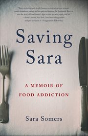 Saving Sara : A Memoir of Food Addiction cover image cdn