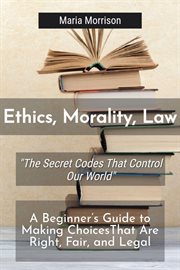 Ethics, Morality, Law - "The Secret Codes That Control Our World" cover image cdn
