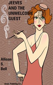 Jeeves and the Unwelcome Guest : A Short Wodehouse Parody cover image cdn