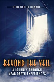 Beyond the Veil : A Journey Through Near Death Experiences cover image cdn