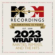 Mdm Recordings 2023 Wrap Up - Rarities, Remixes And The Hits - Celebrating 15 Years cover image cdn