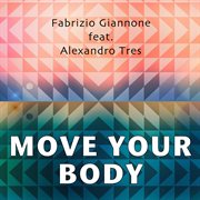 Move Your Body (Feat. Alexandro Tres) cover image cdn
