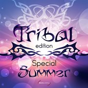 Tribal Edition Special Summer cover image cdn