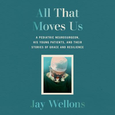 All That Moves Us life lessons from a pediatric neurosurgeon  cover image cdn