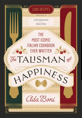 The talisman of happiness : 1,680 recipes : the most iconic Italian cookbook ever written  cover image cdn